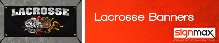 Custom Lacrosse Banners from Signmax.com
